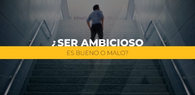 Ambición: Deberías Ser Más O Menos Ambicioso En La Vida