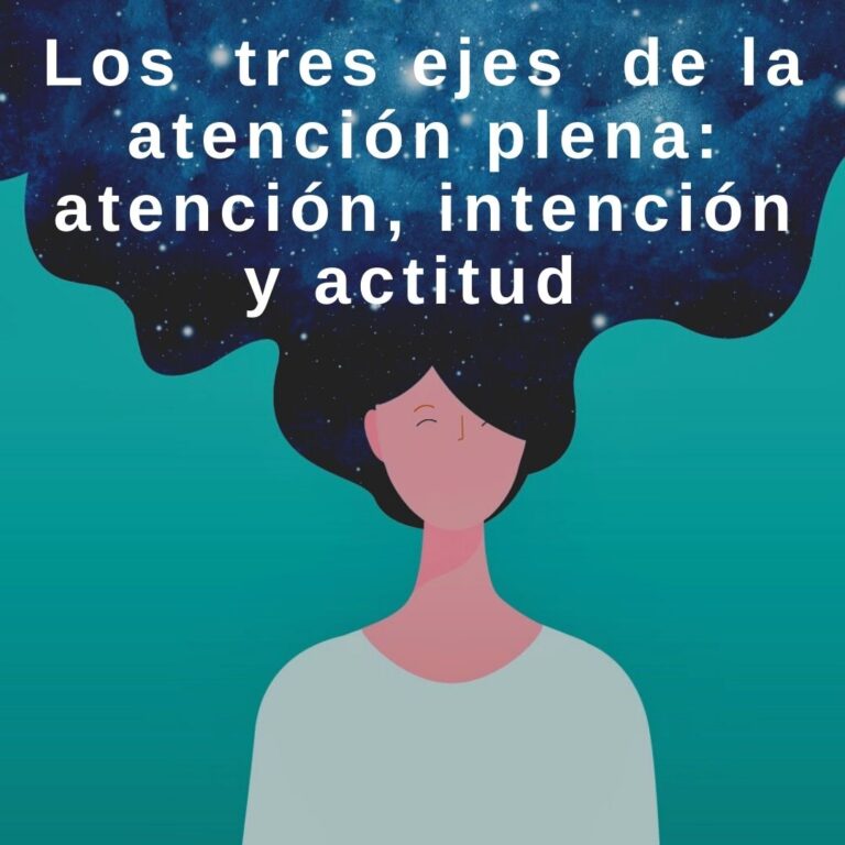 Conciencia, Actitud y Valores: Claves para la Atención Plena