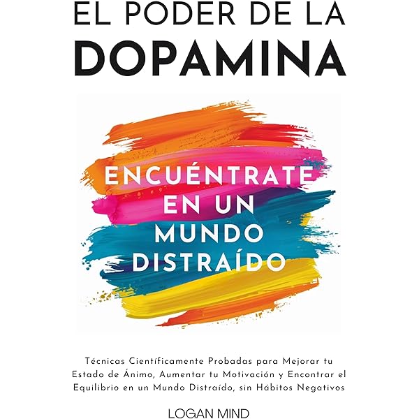 Domina tu dopamina: Te ayuda o arruina tu vida diaria