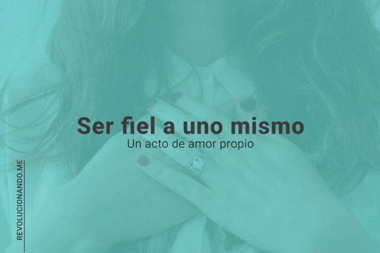 Fiel a mí mismo: Cómo mantenerte fiel a tu esencia personal