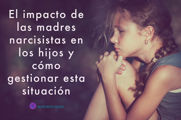 Padres narcisistas: 10 formas en que lastiman a sus hijos