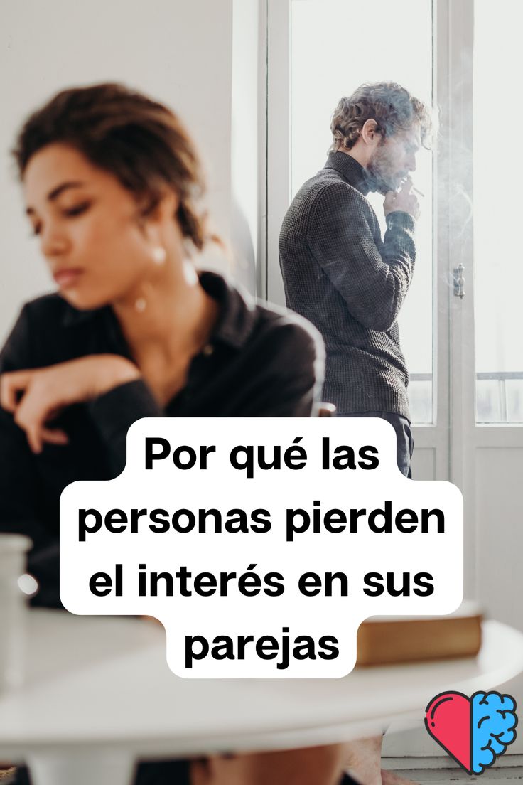 ¿Por qué las personas pierden interés en su pareja?