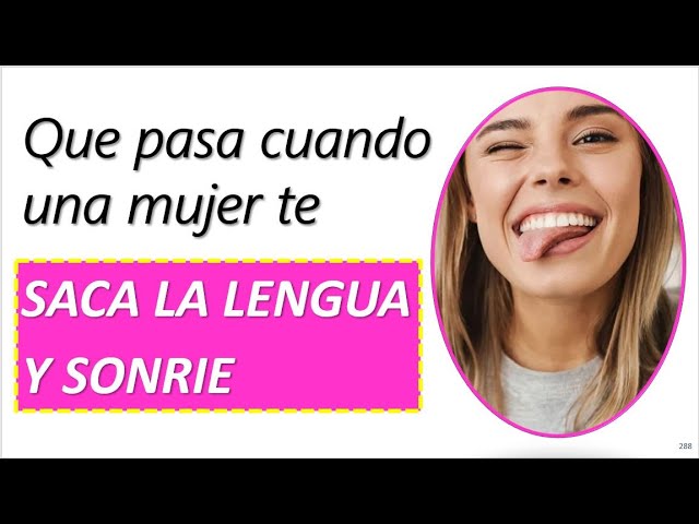 Qué significa realmente cuando las mujeres sacan la lengua