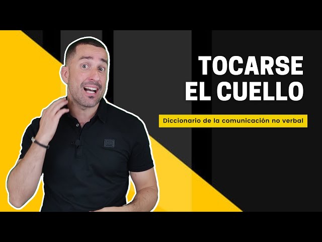 Qué significados ocultos tiene el cuello en el lenguaje corporal