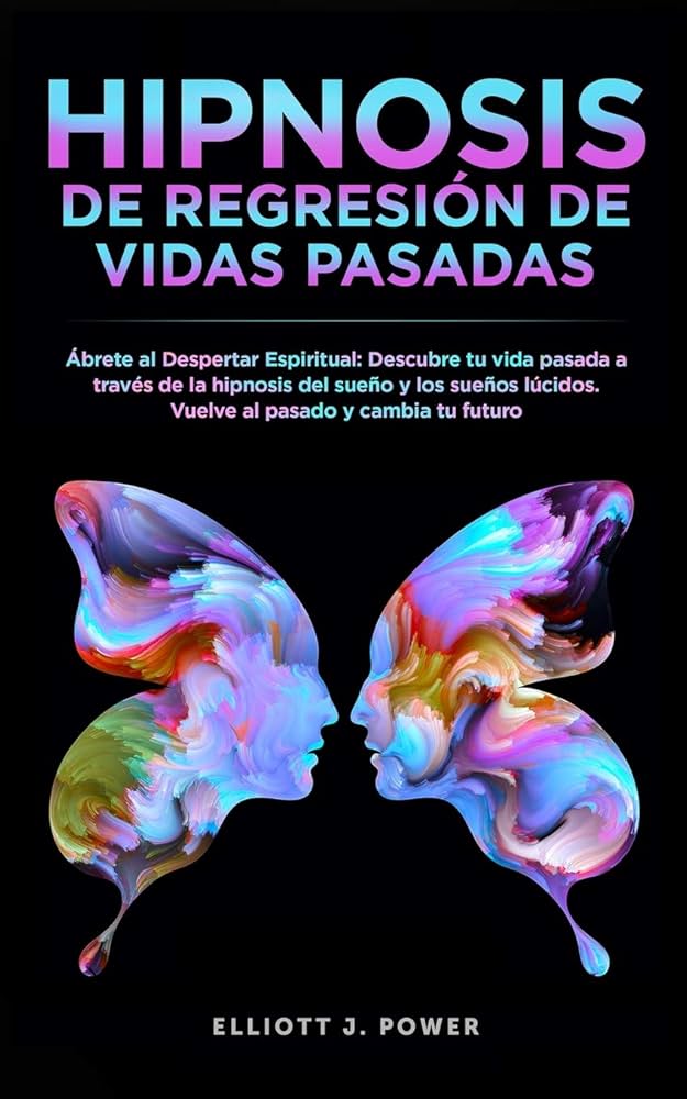 Regresión: Descubre los Beneficios de la Regresión Hipnótica