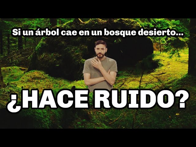Si un árbol cae en el bosque: Realmente Hace Sonido